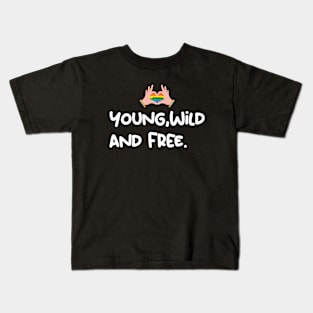 LGBT Young Wild And Free Kids T-Shirt